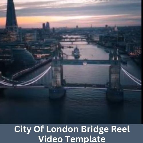 City Of London Bridge Reel Video Template