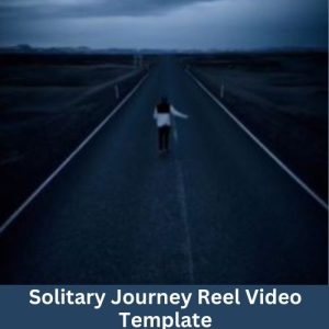 Solitary Journey Reel Video Template